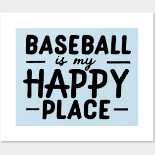 Baseball is my happy place Posters and Art